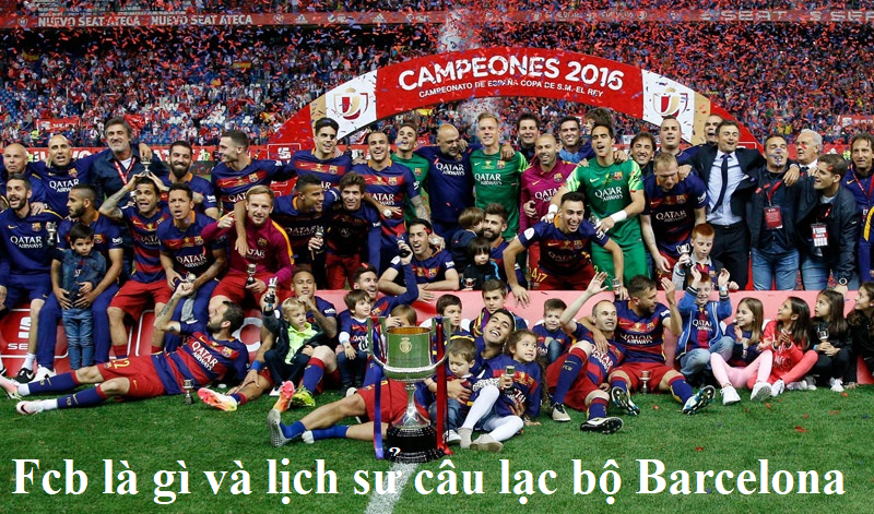 FCB là gì? Lịch sử của FCB